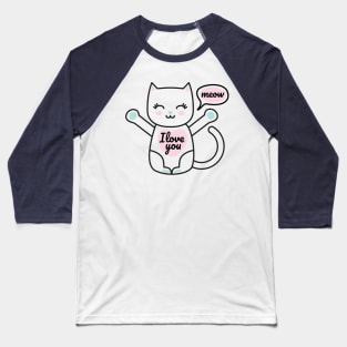 Sweet cat I love you hugs me Baseball T-Shirt